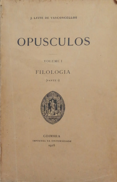 OPUSCULOS, VOLUME I - FILOLOGIA.