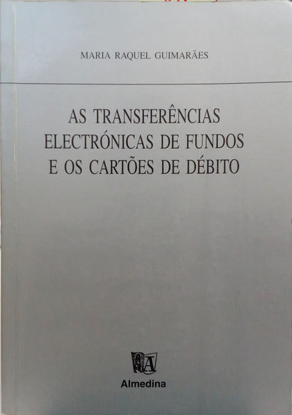 AS TRANSFERÊNCIAS ELECTRÓNICAS DE FUNDOS E OS CARTÕES DE DÉBITO.