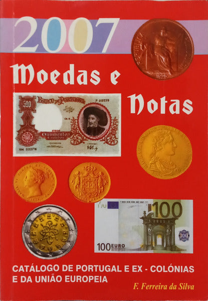 FERREIRA DA SILVA. (F.) CATÁLOGO DE MOEDAS E NOTAS PORTUGUESAS E DA UNIÃO EUROPEIA: CÉDULAS, MOEDAS E NOTAS DAS EX-COLÓNIAS. [19.ª EDIÇÃO]