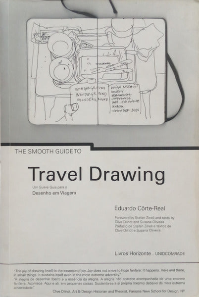 CÔRTE-REAL. (Eduardo) THE SMOOTH GUIDE TO TRAVEL DRAWING. UM SUAVE GUIA PARA O DESENHO EM VIAGEM.