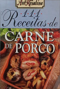 AVÓ ROSALINA. 111 RECEITAS DE CARNE DE PORCO.