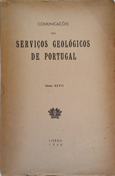 COMUNICAÇÕES DOS SERVIÇOS GEOLÓGICOS DE PORTUGAL, TOMO XXVII.