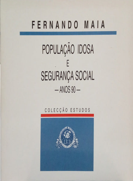 ????. (Fernando) POPULAÇÃO IDOSA SEGURANÇA SOCIAL: ANOS 90.