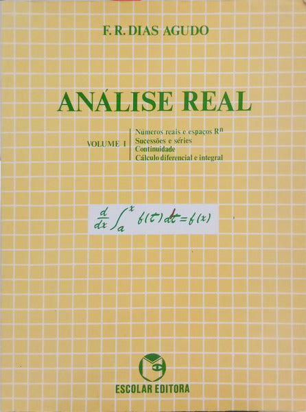 DIAS AGUDO. (Fernando Roldão) ANÁLISE REAL, VOLUME I.