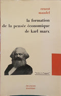 MANDEL. (Ernest) LA FORMATION DE LA PENSÉE ÉCONOMIQUE DE KARL MARX.