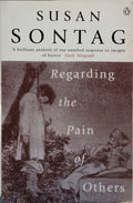 SONTAG. (Susan) REGARDING THE PAIN OF OTHERS.