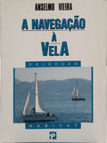 VIEIRA. (Anselmo) A NAVEGAÇÃO À VELA. [1.ª EDIÇÃO]