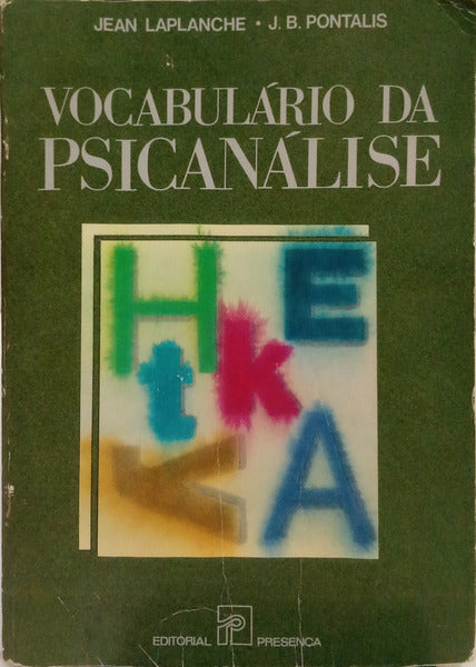 LAPLANCHE. (Jean) e Jean-Bertrand Lefebvre Pontalis. VOCABULÁRIO DA PSICANÁLISE. [7.ª EDIÇÃO]