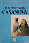 RAVOUX-RALLO. (Elisabeth) A MULHER NO TEMPO DE CASANOVA.