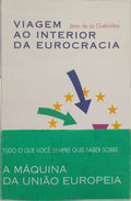 GUÉRIVIÈRE. (Jean de la) VIAGEM AO INTERIOR DA EUROCRACIA. [C/TARJA]