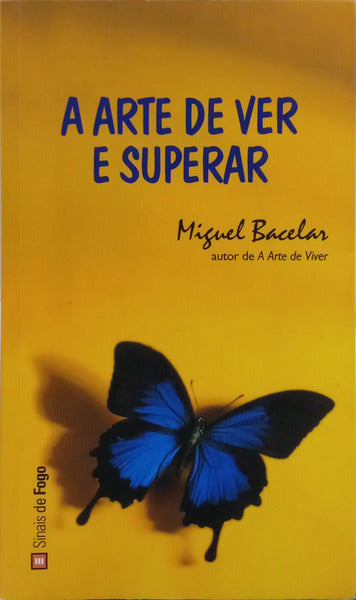 BACELAR. (Miguel) A ARTE DE VER E SUPERAR.
