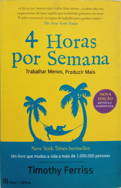FERRISS. (Timothy) QUATRO HORAS POR SEMANA.