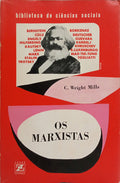 WRIGHT MILLS. (Charles) OS MARXISTAS.