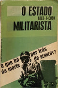 COOK. (Fred J.) O ESTADO MILITARISTA. [2.ª EDIÇÃO]