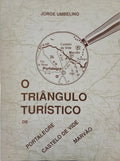 UMBELINO. (Jorge) O TRIÂNGULO TURÍSTICO DE PORTALEGRE, CASTELO DE VIDE, MARVÃO.