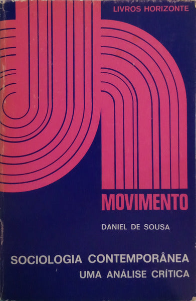 SOUSA. (Daniel de) SOCIOLOGIA CONTEMPORÂNEA: UMA ANÁLISE CRÍTICA.