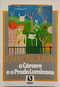 LOURES. (Carlos) O CÁRCERE E O PRADO LUMINOSO.