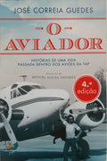 CORREIA GUEDES. (José) O AVIADOR. [4.ª EDIÇÃO]