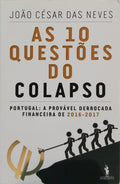 NEVES. (João César das) AS 10 QUESTÕES DO COLAPSO. [1.ª EDIÇÃO]