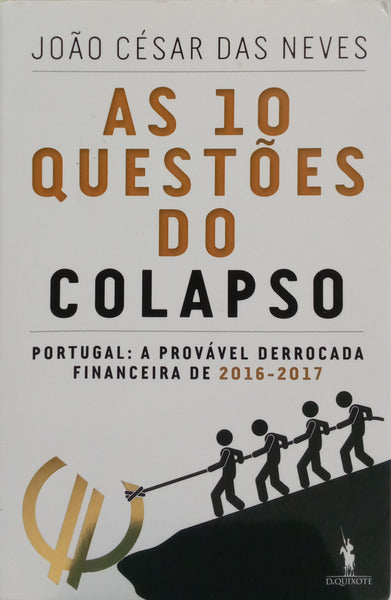 NEVES. (João César das) AS 10 QUESTÕES DO COLAPSO. [1.ª EDIÇÃO]