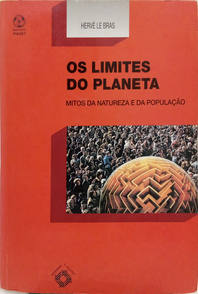 BRAS. (Hervé Le) OS LIMITES DO PLANETA: MITOS DA NATUREZA E DA POPULAÇÃO.