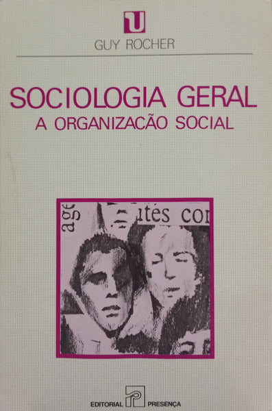 ROCHER. (Guy) SOCIOLOGIA GERAL, VOL. 2: A ORGANIZAÇÃO SOCIAL. [4.ª EDIÇÃO]