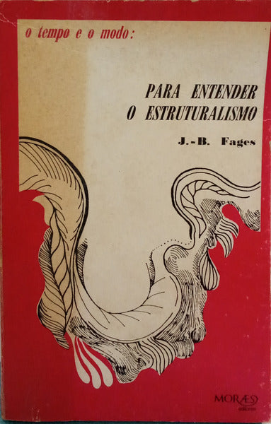 FAGES. (Jean-Baptiste) PARA ENTENDER O ESTRUTURALISMO.