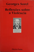SOREL. (Georges) REFLEXÕES SOBRE A VIOLÊNCIA.