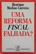 MEDINA CARREIRA. (Henrique) UMA REFORMA FISCAL FALHADA?