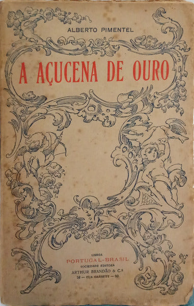 PIMENTEL. (Alberto) A AÇUCENA DE OURO.