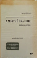 CELAN. (Paul) A MORTE É UMA FLOR: POEMAS DO ESPÓLIO.