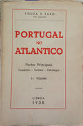 SOUSA E FARO. (José Dionísio de) PORTUGAL NO ATLANTICO. [1.º VOL.]