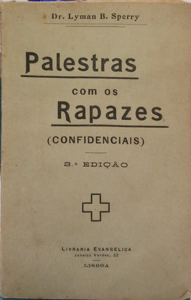 SPERRY. (Lyman B.) PALESTRAS CONFIDENCIAIS COM OS RAPAZES. [3.ª EDIÇÃO]