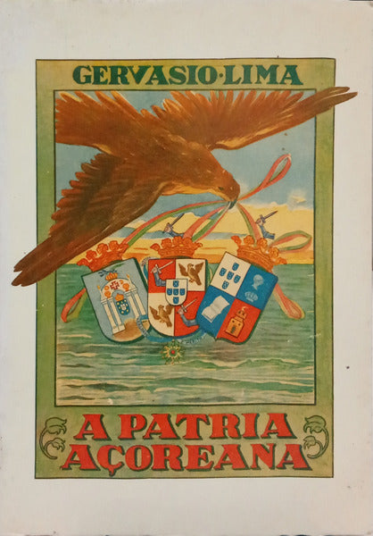 LIMA. (Gervasio) A PATRIA AÇOREANA. [FAC-SIMILE]
