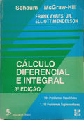 AYRES. (Frank) e Elliott Mendelson. CÁLCULO DIFERENCIAL E INTEGRAL. [3.ª EDIÇÃO]