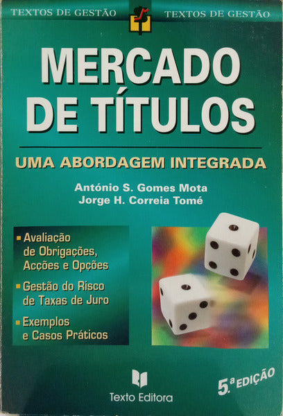 GOMES MOTA. (António S.) e Jorge H. Correia Tomé. MERCADO DE TÍTULOS: UMA ABORDAGEM INTEGRADA. [5.ª EDIÇÃO]