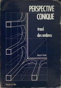 FRADIN. (Marcel) PERSPECTIVE CONIQUE: TRACÉ DES OMBRES.
