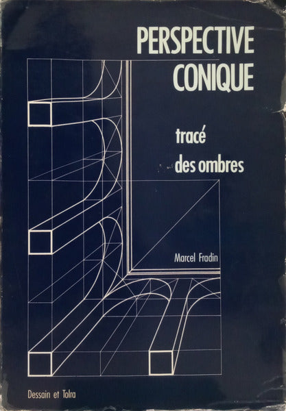 FRADIN. (Marcel) PERSPECTIVE CONIQUE: TRACÉ DES OMBRES.