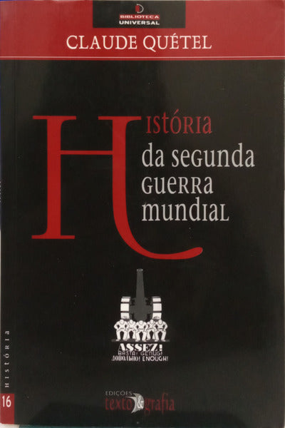 QUÉTEL. (Claude) HISTÓRIA DA SEGUNDA GUERRA MUNDIAL. [1.ª EDIÇÃO]