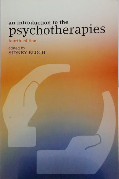 BLOCH. (Sidney) AN INTRODUCTION TO THE PSYCHOTHERAPIES.