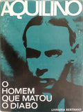 RIBEIRO. (Aquilino) O HOMEM QUE MATOU O DIABO. [EDI. 1972]