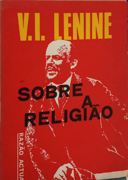 LÉNINE. (Vladimir Ilyich Ulyanov) SOBRE A RELIGIÃO.