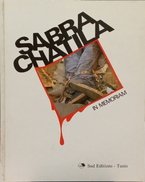 SABRA CHATILA IN MEMORIAM.