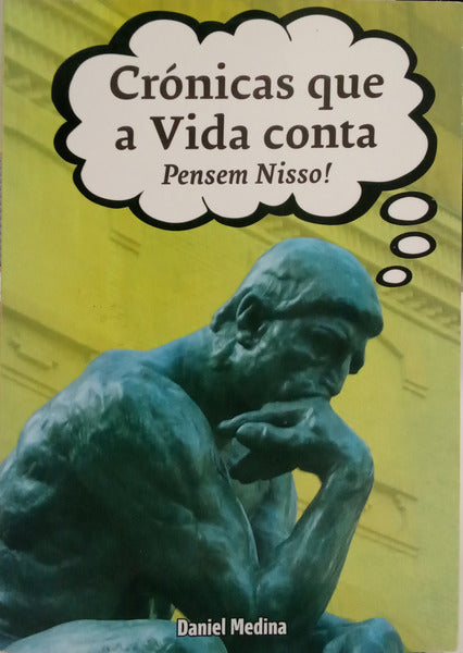 MEDINA. (Daniel) CRÓNICAS QUE A VIDA CONTA PENSEM NISSO!