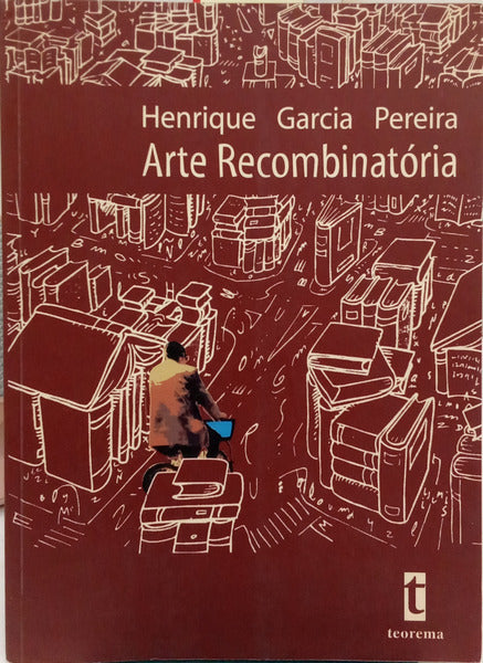 GARCIA PEREIRA. (Henrique) ARTE RECOMBINATÓRIA.