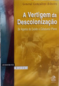 GONÇALVES RIBEIRO. (General) A VERTIGEM DA DESCOLONIZAÇÃO: DA AGONIA DO ÊXODO À CIDADANIA PLENA.