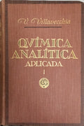 VILLAVECCHIA. (Víctor) TRATADO DE QUÍMICA ANALÍTICA APLICADA. [2 VOLS.]