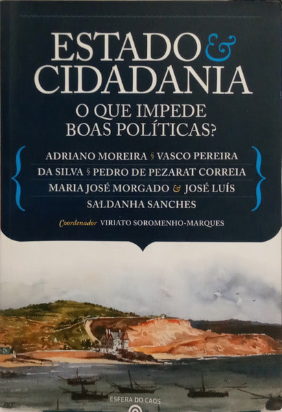 MOREIRA. (Adriano) e outros. ESTADO E CIDADANIA: O QUE IMPEDE BOAS POLÍTICAS? [1.ª EDIÇÃO]