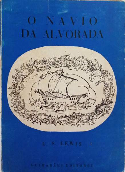 LEWIS. (Clive Staples) O NAVIO DA ALVORADA.