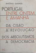 QUADROS. (António) PORTUGAL, ENTRE ONTEM E AMANHÃ.